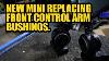 How To Replacing Front Control Arm Bushings New Bmw Mini